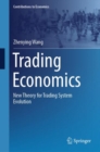 Image for Trading Economics: New Theory for Trading System Evolution