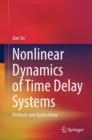 Image for Nonlinear dynamics of time delay systems  : methods and applications