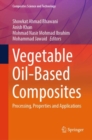 Image for Vegetable oil-based composites  : processing, properties and applications