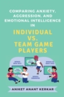 Image for Comparing Anxiety, Aggression, and Emotional Intelligence in Individual Vs. Team Game Players