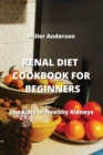 Image for Renal Diet Cookbook for Beginners : The Bible of Healthy Kidneys