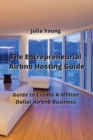 Image for The Entrepreneurial Airbnb Hosting Guide : Guide to Create A Million Dollar Airbnb Business
