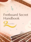 Image for Fretboard Secret Handbook (2nd Edition): Private Secrets For Memorization, Familiarity And Concepts Of The Fretboard.