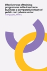Image for Effectiveness of training programme in life insurance business a comparative study of public and private sector