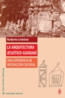 Image for La arquitectura jesuitico-guarani