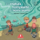 Image for La criatura horripilante de la laguna gigante : Coleccion Letras Animadas