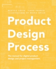 Image for Product design process  : the manual for digital product design and project management