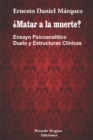 Image for ?Matar a la muerte? : Ensayo Psicoanalitico Duelo y Estructuras Clinicas