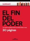 Image for El Fin del Poder: Una sintesis detallada del libro de Moises Naim en solo 30 paginas.