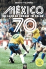 Image for Mexico 70 : 50 Anos de Futbol En Color