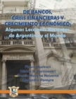 Image for De Bancos, Crisis Financieras y Crecimiento Economico