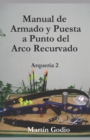 Image for Manual de Armado y Puesta a Punto del Arco Recurvado