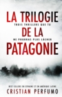 Image for La trilogie de la Patagonie