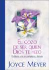 Image for El Gozo De Ser Quien Dios Te Hizo