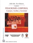 Image for Policromia Corporal, cuerpos, grafias y sociedad