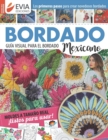 Image for Bordado mexicano guia visual : Los primeros pasos para crear novedosos bordados