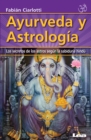 Image for Ayurveda y astrologia : Los secretos de los astros segun la sabiduria hindu