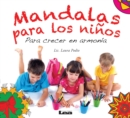 Image for Mandalas para los ninos - Para crecer en armonia : Para crecer en armonia