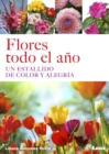 Image for Flores todo el ano : Un estallido de color y alegria