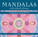 Image for Mandalas - felicidad plena : 90 disenos para pintar
