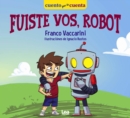 Image for Fuiste vos, robot