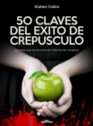 Image for 50 Claves del exito de Crepusculo: La saga que revoluciono las historias de vampiros