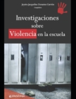 Image for Investigaciones sobre violencia en la escuela : Compilacion