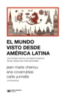 Image for El mundo visto desde América Latina: Una revision de los conceptos basicos de las relaciones internacionales