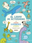 Image for Libro De Actividades De Los Pequenos Grandes Artistas