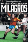 Image for El balon de los milagros : Hazanas inolvidables del futbol