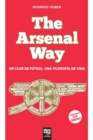 Image for The Arsenal Way : Un club de futbol una filosofia de vida