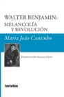 Image for Walter Benjamin : melancolia y revolucion