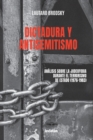 Image for Dictadura y antisemitismo
