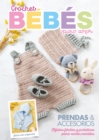 Image for Crochet Bebes puro amor : Prendas &amp; accesorios. Tejidos faciles y pacticos para recien nacidos: Prendas &amp; accesorios. Tejidos faciles y pacticos para recien nacidos