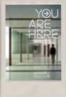 Image for You are here  : a new approach to signage and wayfinding