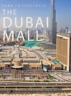 Image for Sand to Spectacle The Dubai Mall