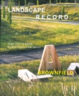 Image for Landscape Record: Brownfield Redevelopment and Landscape Design