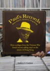 Image for Paul&#39;s Records : How a Refugee from the Vietnam War Found Success Selling Vinyl on the Streets of Hong Kong