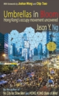Image for Umbrellas in bloom  : Hong Kong&#39;s occupy movement uncovered