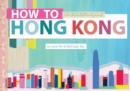 Image for How to Hong Kong