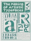 Image for The Making of Artistic Typefaces