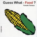 Image for Guess what-- food?