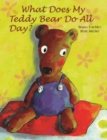 Image for What does my teddy bear do all day?
