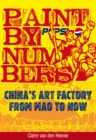 Image for Paint by numbers: China&#39;s art factory from Mao to now