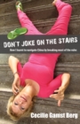 Image for Don&#39;t Joke on the Stairs: How I Learnt to Navigate China by Breaking Most of the Rules