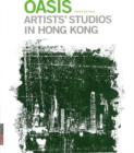 Image for Oasis : Artists&#39; Studios in Hong Kong : v. 1