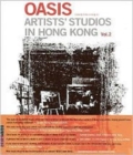 Image for Oasis : Artists&#39; Studios in Hong Kong : v. 2