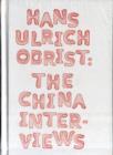 Image for Hans Ulrich Obrist  : the China interviews
