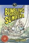 Image for Bumbling Through Sumatra