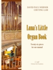 Image for Luna&#39;s Little Organ Book : Twenty-six pieces for one manual